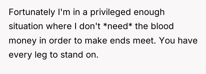 Fortunately I'm in a privileged enough situation where I don't...