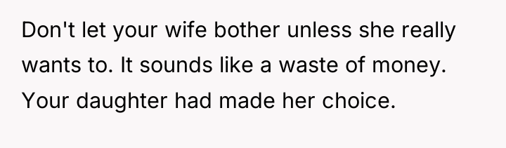 Don't let your wife bother unless she really wants to....