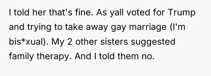 I told her that's fine. As yall voted for Trump...