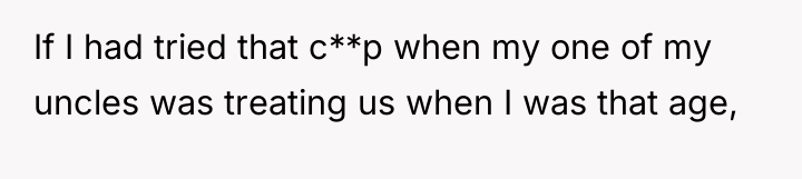 If I had tried that c**p when my one of...