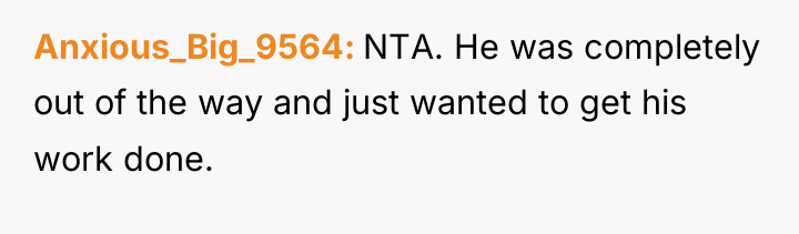 Anxious_Big_9564 NTA. He was completely out of the way and...