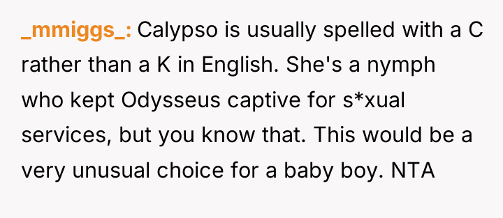 _mmiggs_ Calypso is usually spelled with a C rather than...