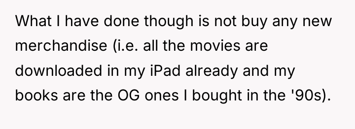 What I have done though is not buy any new...