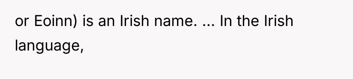 or Eoinn) is an Irish name. ... In the Irish...