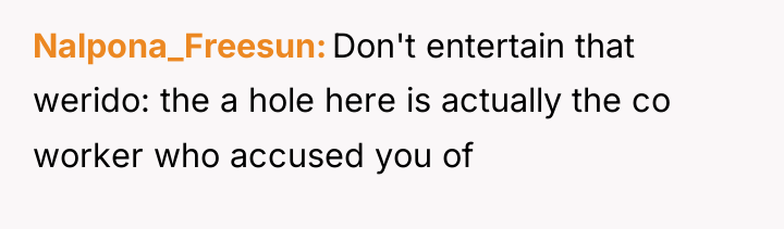 Nalpona_Freesun Don't entertain that werido: the a hole here is...