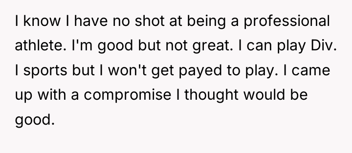 I know I have no shot at being a professional...