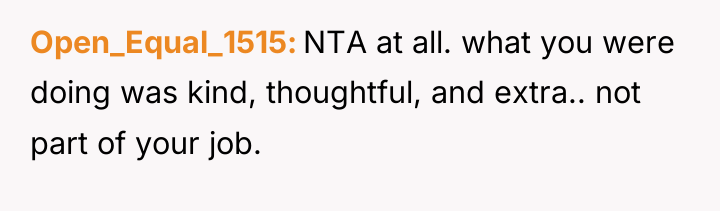Open_Equal_1515 NTA at all. what you were doing was kind,...