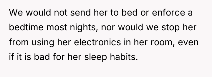 We would not send her to bed or enforce a...