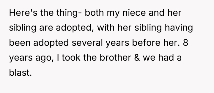Here's the thing- both my niece and her sibling are...