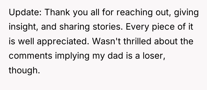 Update: Thank you all for reaching out, giving insight, and...