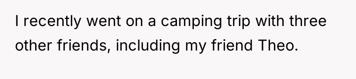 I recently went on a camping trip with three other...