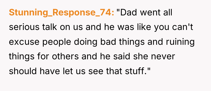 Stunning_Response_74 "Dad went all serious talk on us and he...