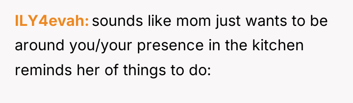 ILY4evah sounds like mom just wants to be around you/your...