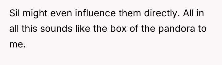 Sil might even influence them directly. All in all this...