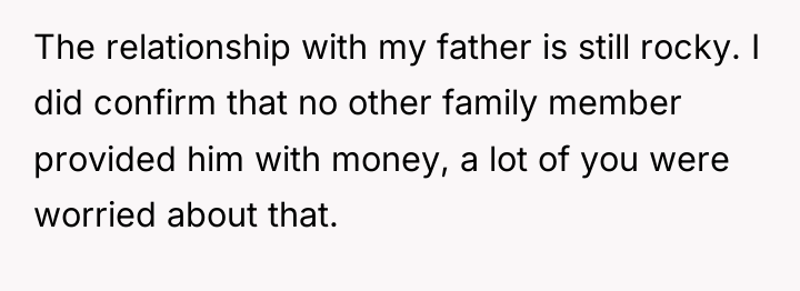 The relationship with my father is still rocky. I did...