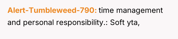 Alert-Tumbleweed-790 time management and personal responsibility.: Soft yta,