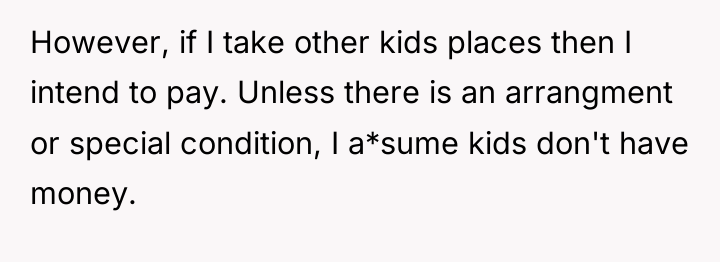 However, if I take other kids places then I intend...