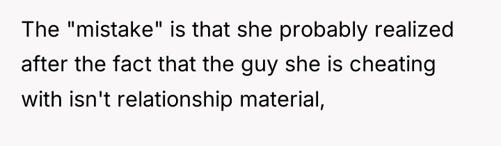 The "mistake" is that she probably realized after the fact...