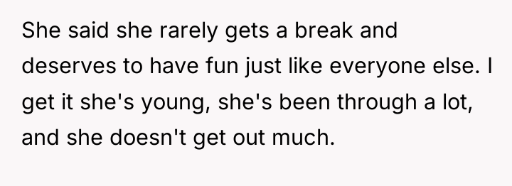 She said she rarely gets a break and deserves to...