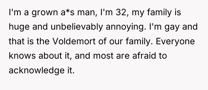I'm a grown a*s man, I'm 32, my family is...