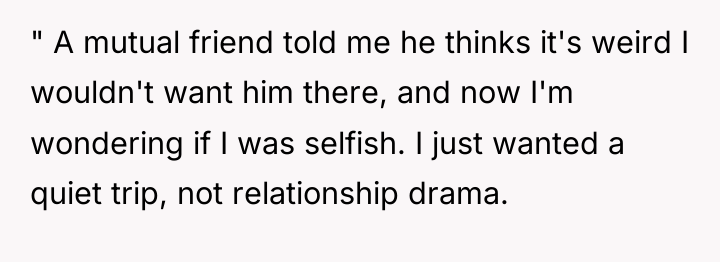 " A mutual friend told me he thinks it's weird...