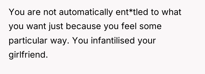 You are not automatically ent*tled to what you want just...