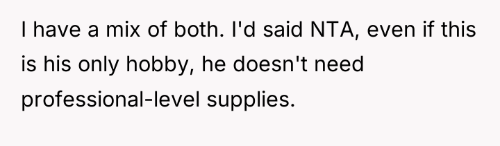 I have a mix of both. I'd said NTA, even...