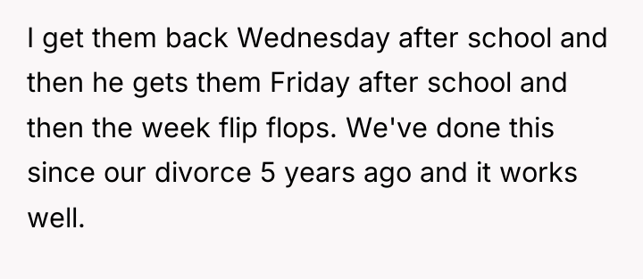 I get them back Wednesday after school and then he...