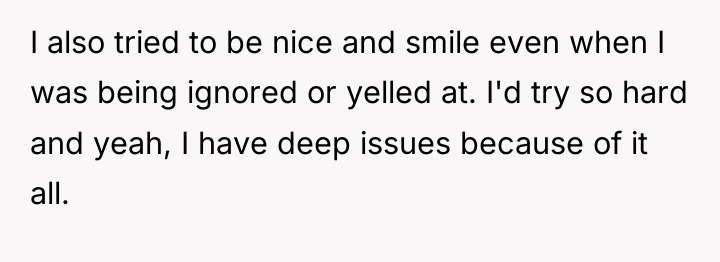 I also tried to be nice and smile even when...