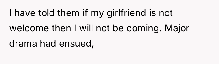 I have told them if my girlfriend is not welcome...