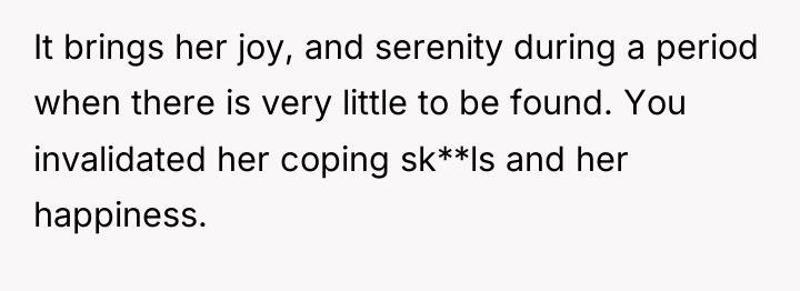 It brings her joy, and serenity during a period when...