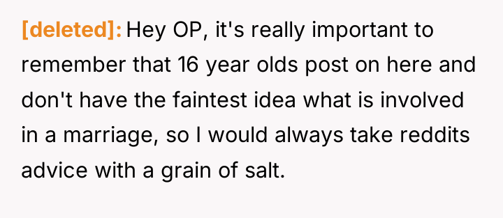 [deleted] Hey OP, it's really important to remember that 16...