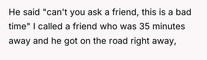 He said "can't you ask a friend, this is a...