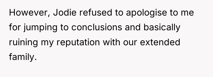 However, Jodie refused to apologise to me for jumping to...