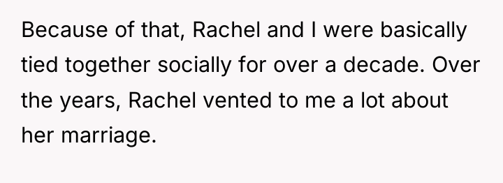 Because of that, Rachel and I were basically tied together...