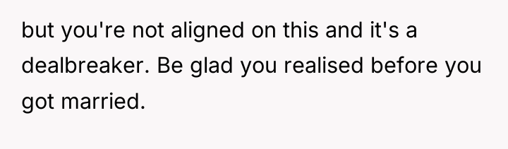 but you're not aligned on this and it's a dealbreaker....