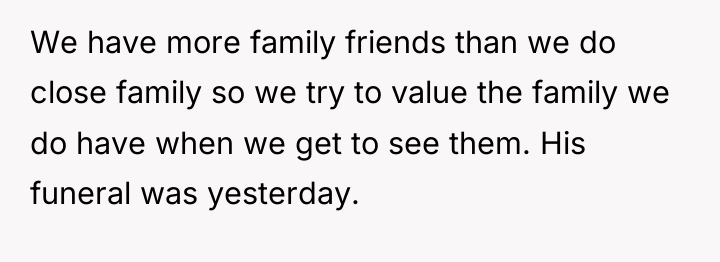 We have more family friends than we do close family...
