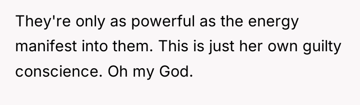 They're only as powerful as the energy manifest into them....