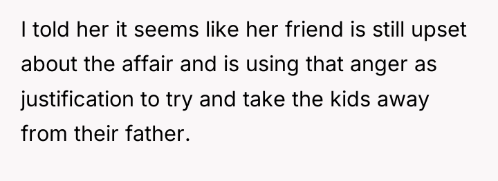 I told her it seems like her friend is still...