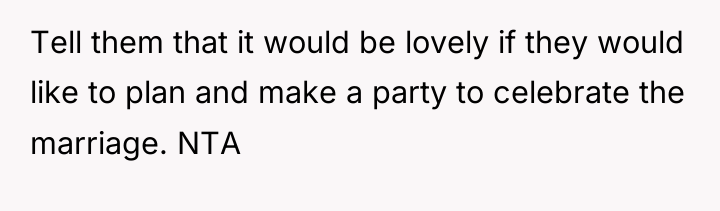 Tell them that it would be lovely if they would...
