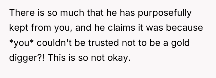 There is so much that he has purposefully kept from...