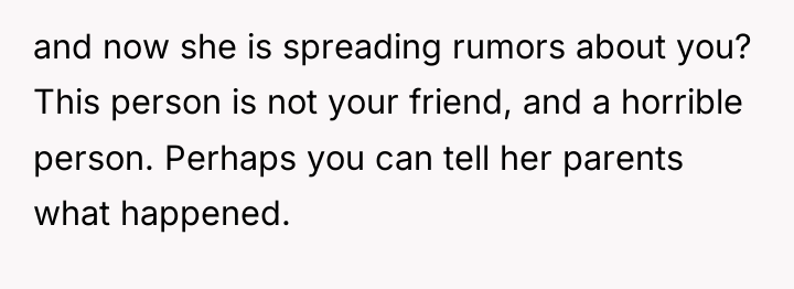 and now she is spreading rumors about you? This person...