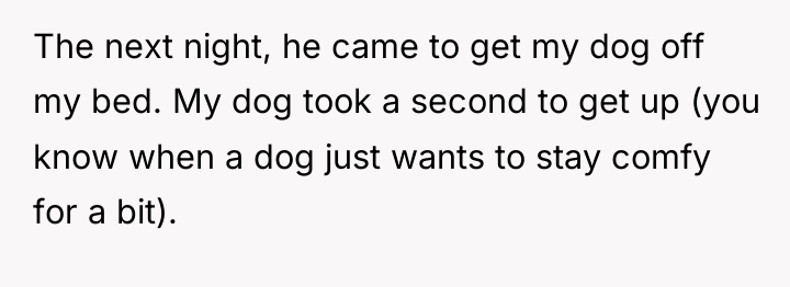 The next night, he came to get my dog off...