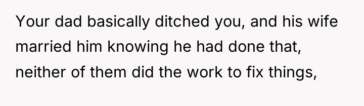 Your dad basically ditched you, and his wife married him...