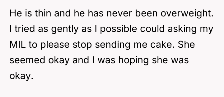 He is thin and he has never been overweight. I...