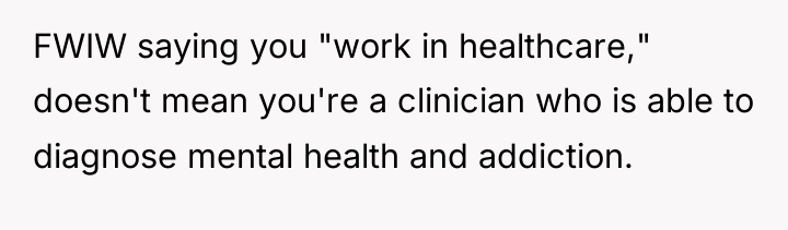 FWIW saying you "work in healthcare," doesn't mean you're a...