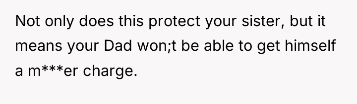 Not only does this protect your sister, but it means...