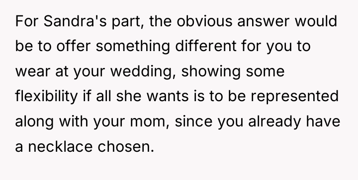 For Sandra's part, the obvious answer would be to offer...