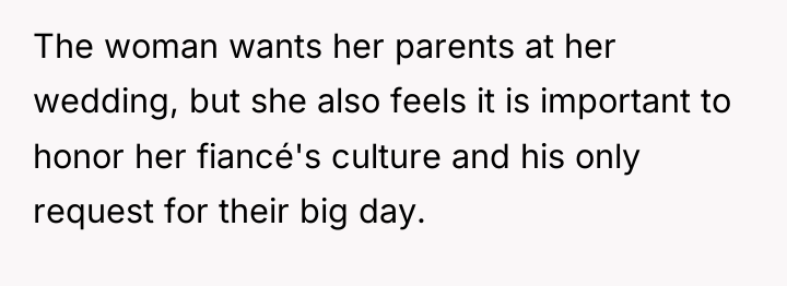 The woman wants her parents at her wedding, but she...