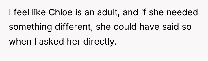 I feel like Chloe is an adult, and if she...